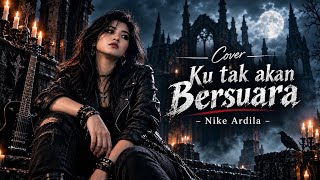 Download lagu NIKE ARDILA - KU TAK AKAN BERSUARA | COVER LADY ROCKER EMOTIONAL VERSION mp3