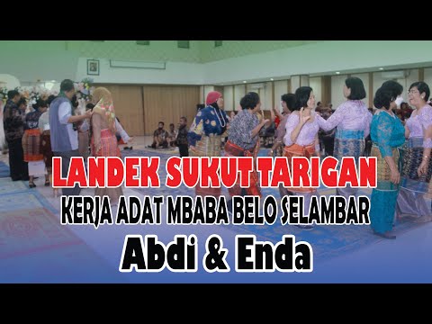 LANDEK SUKUT TARIGAN - ABDI & ENDA - KERJA ADAT MBABA BELO SELAMBAR 2022