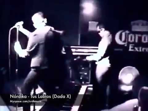 Nórdika - Tus Labios  (DadaX Live)