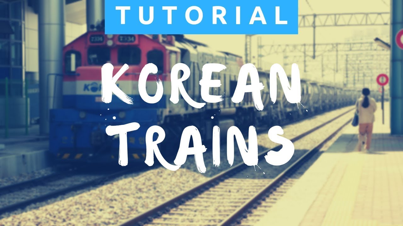 How to Ride the Train in Korea