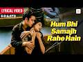 Hum Bhi Samajh Rahe Hain Lyrical Video Manoj Bajpai Tabu Alka Yagnik Hariharan Ghaath