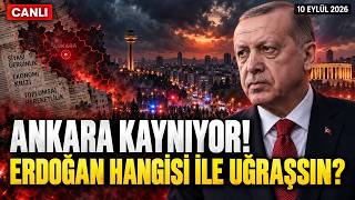 ANKAKARA KAYNIYOR! ERDOGAN HANGISI ILE UGRAŞSIN?