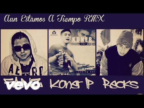 Eanz - Aún Estamos A Tiempo (Remix/Audio) ft. Koner LP & Recks Ayala