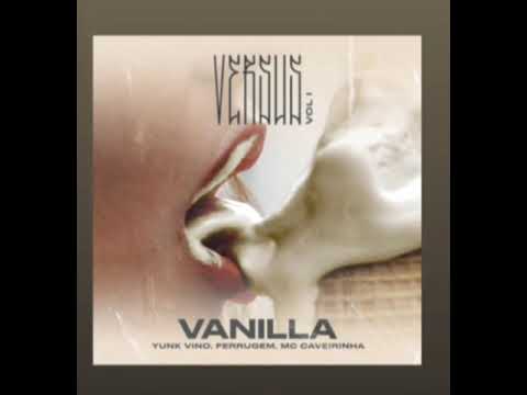 Vanilla - Yunk Vino, Ferrugem e MC Caveirinha (beat. Tropkillaz) - Áudio Oficial