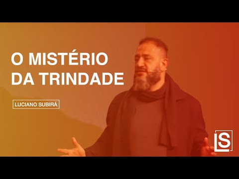 O MISTÉRIO DA TRINDADE - Luciano Subirá