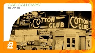 Cab Calloway And His Cotton Club Orchestra - Zaz Zuh Zaz