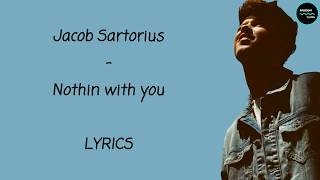 Jacob Sartorius - Nothin with you Lyrics