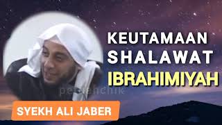 Download lagu KEUTAMAAN SHALAWAT IBRAHIMIYAH | SYEKH ALI JABER mp3
