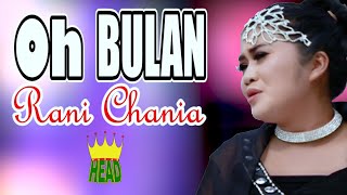 Download lagu DANGDUT MINANG 'OH BULAN' ~ RANI CHANIA mp3