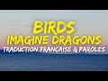 Imagine Dragons - Birds - Traduction Française & Paroles