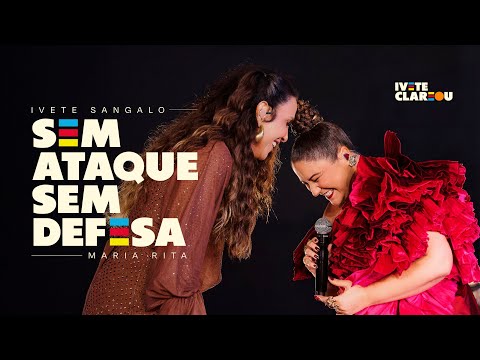 Ivete Sangalo, Maria Rita - Sem Ataque Sem Defesa | Ivete Clareou (Vídeo Oficial)