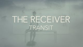 The Receiver - Transit (from All Burn)