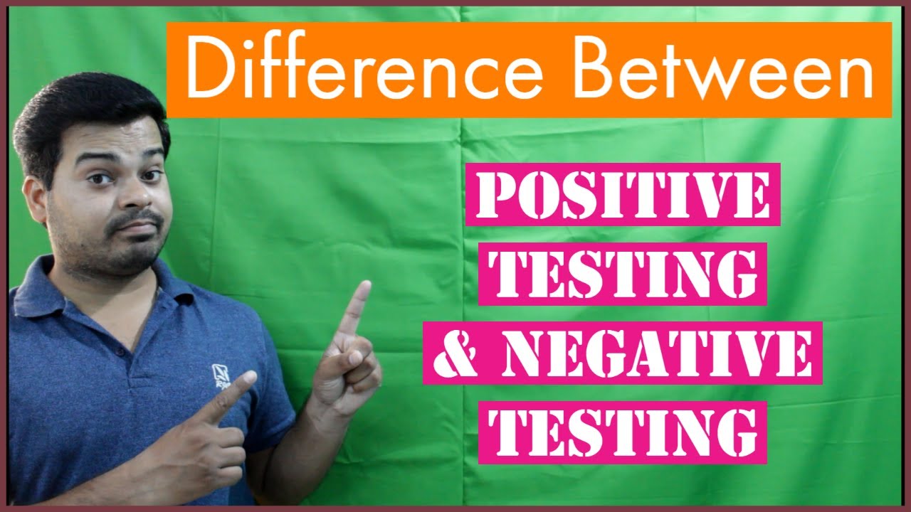 Difference between Positive and Negative Testing