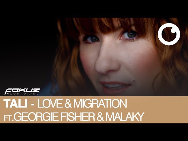 Tali - Love & Migration (Feat. Georgie Fisher & Malaky)