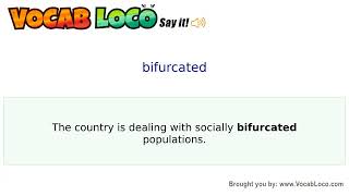 Bifurcated – English Pronunciation, Definition, Synonyms, Antonyms, Example Sentence