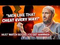 Marriage Tips You Have To Know! - “Men Like That Cheat Every Way!” - Towards Eternity