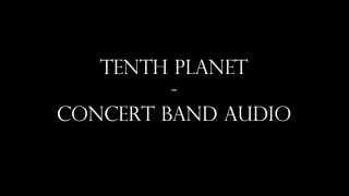 Tenth Planet - Concert Band Audio