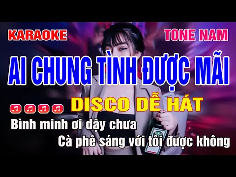 Karaoke Tone Nam Remix | Ai Chung Tình Được Mãi | Disco dễ hát