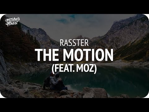 Rasster - The Motion (feat. Moz)
