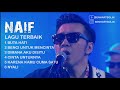 6 LAGU TERBAIK NAIF SEPANJANG MASA