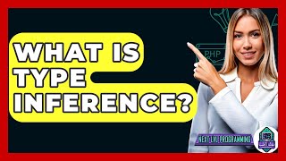 What Is Type Inference? - Next LVL Programming