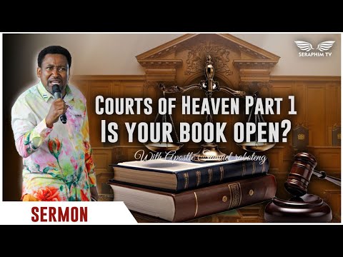 Courts of Heaven Part 1 - Is your book open? || Apostle Samuel Raboteng
