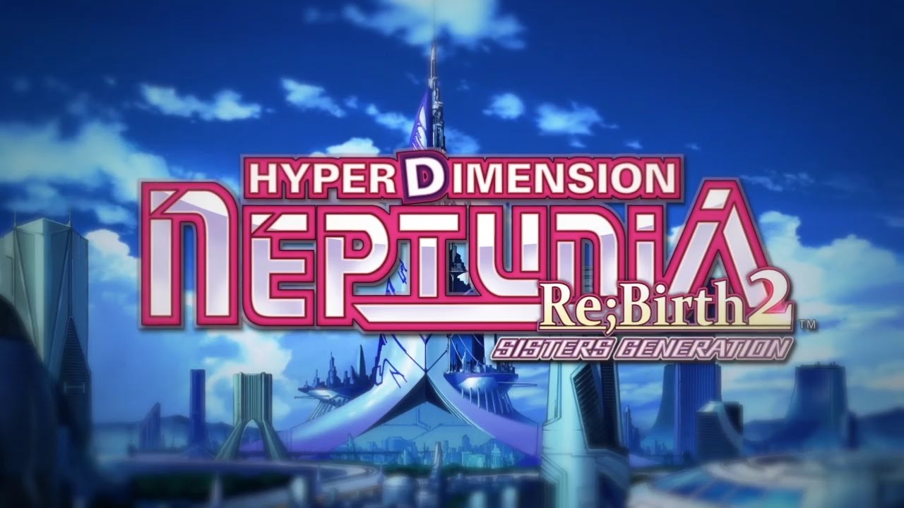 Hyperdimension Neptunia Re;Birth2: Sisters Generationvideo poster