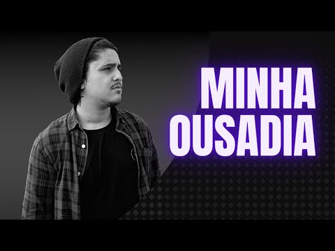 Minha Ousadia - Renan Marques