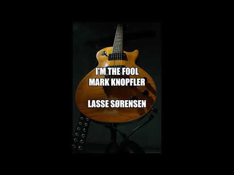 I'm The Fool (Mark Knopfler) Cover - Lasse Sørensen