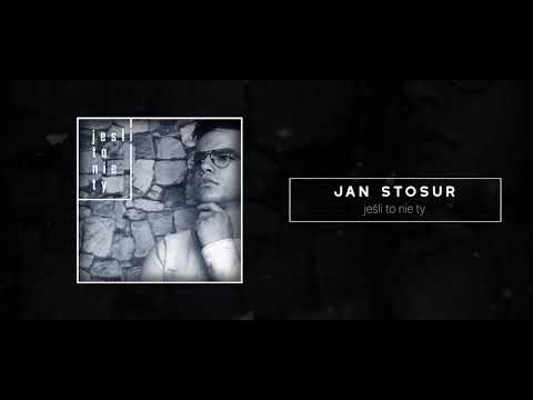 Jan Stosur - Jeśli to nie Ty