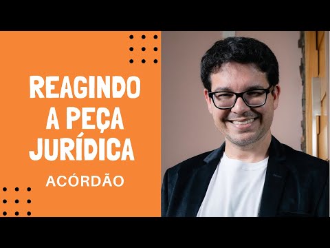 REAGINDO A PEÇA JURÍDICA (ACÓRDÃO)
