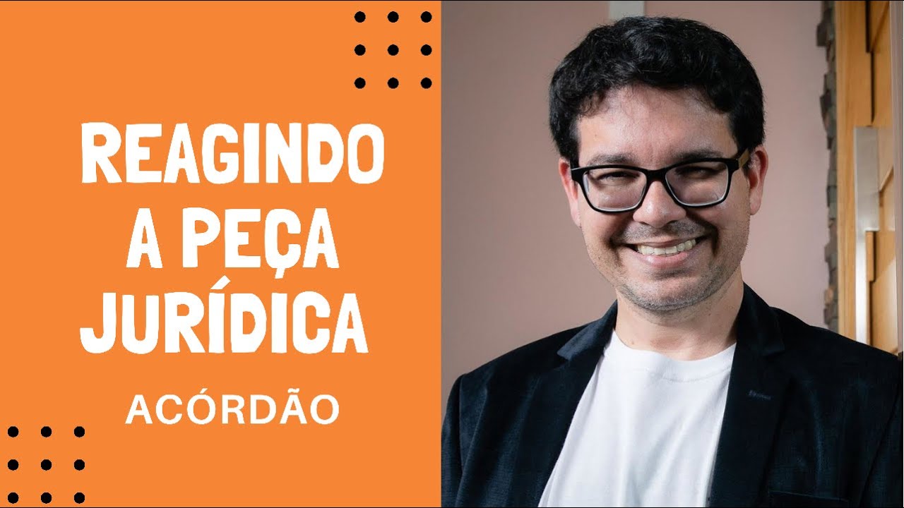 REAGINDO A PEÇA JURÍDICA (ACÓRDÃO)