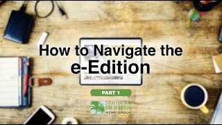 How to Navigate the E-edition : Part 1