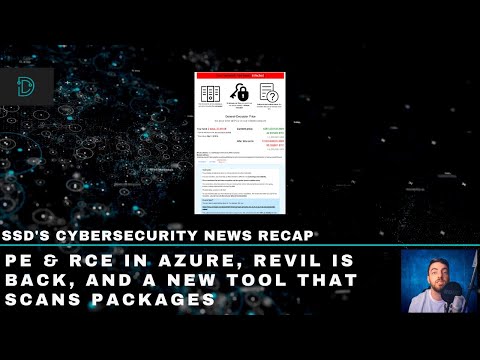 SSD's Cybersecurity News Recap - PE & RCE is Azure Database, REvil is Back, and Bumblebee malware