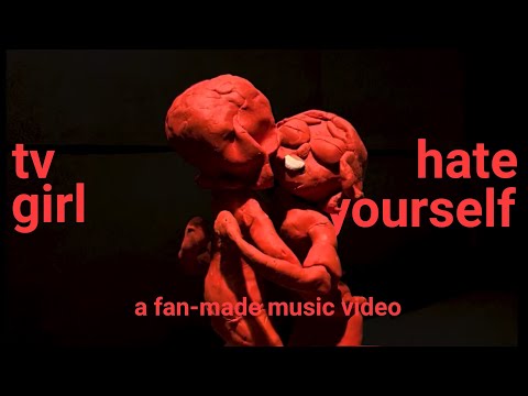 TV Girl - Hate Yourself (Fan-Made Music Video)