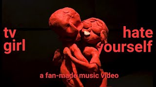 Download lagu TV Girl - Hate Yourself (Fan-made ) mp3