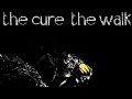 The Cure - The Walk (LYRICS ON SCREEN) 📺