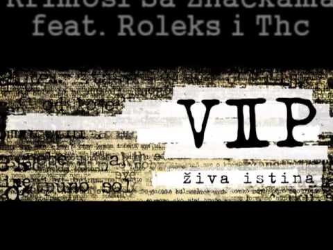 VIP - Krimosi Sa Značkama feat. Rolex i THC - ŽIVA ISTINA