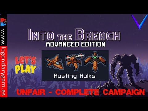 Into the Breach - Advanced Edition - Rusting Hulks - Unfair - Complete Campaign - Let's Play - Steam