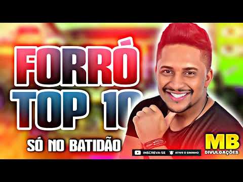 FORRÓ TOP 10 SÓ NO BATIDÃO - CD COMPLETO AS MELHORES