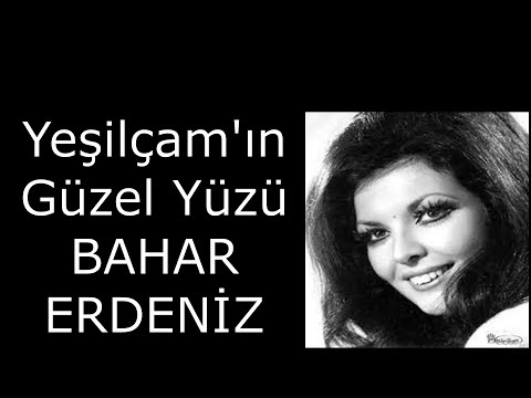 Yeşilçam'ın Güzel Yüzü Mankenler Kraliçesi Bahar Erdeniz'in Kısa Hayat Hikayesi..