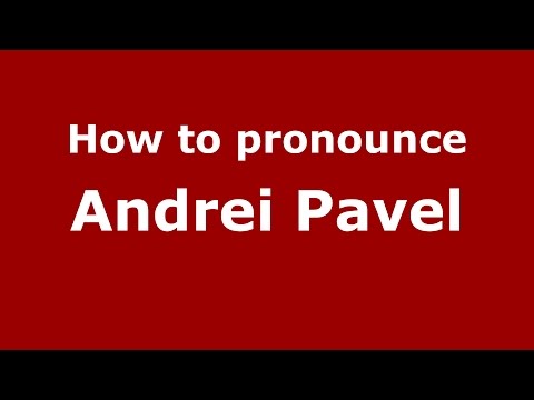 How to pronounce Andrei Pavel (Romanian/Romania)  - PronounceNames.com