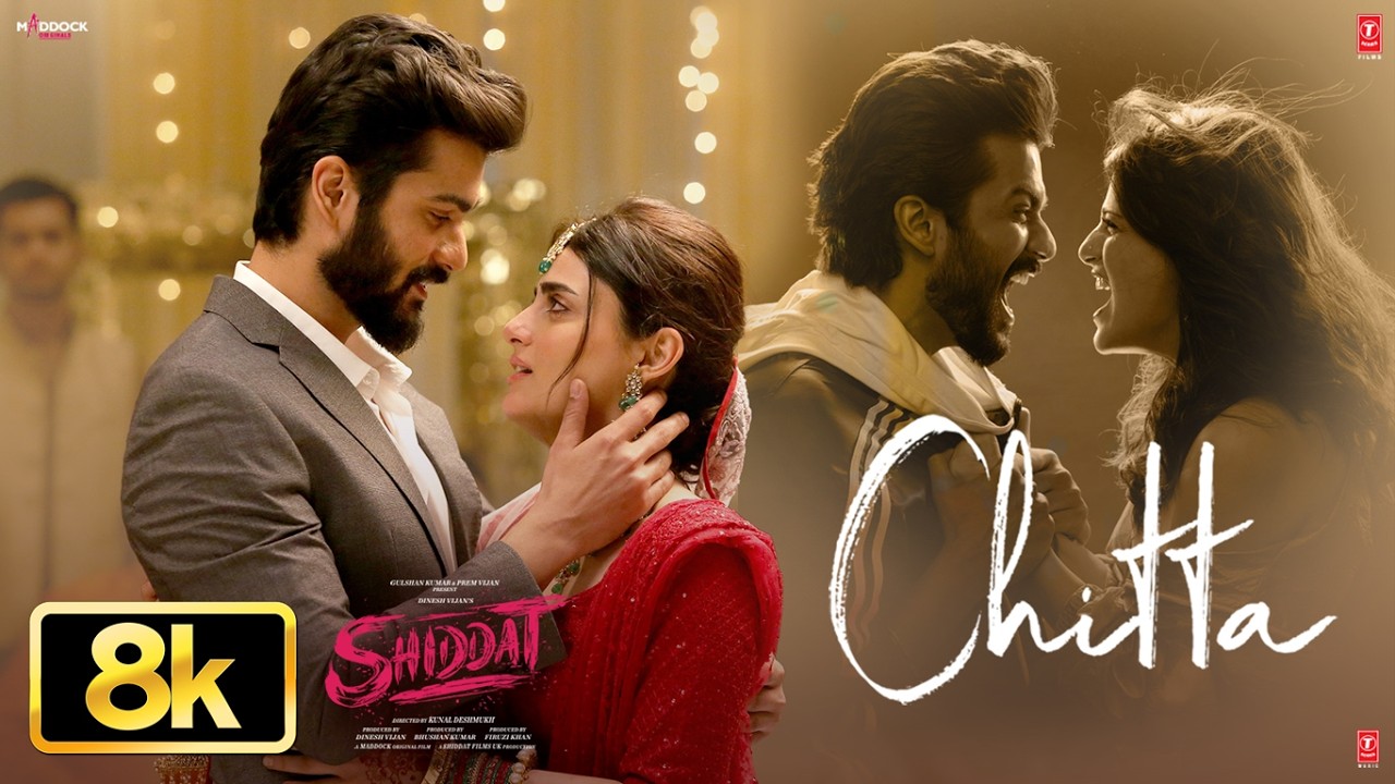 Chitta 8K Full Song | Shiddat | Sunny Kaushal, Radhika Madan, Mohit R ,Diana P | Manan Bhardwaj