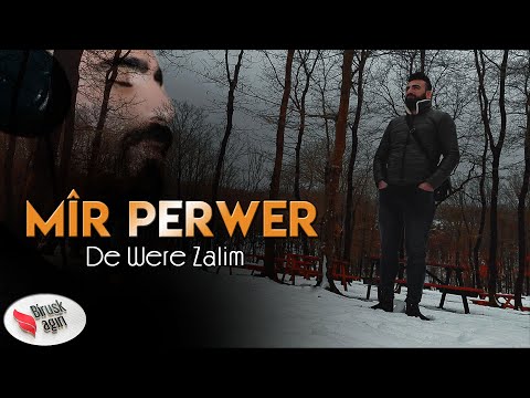 MÎR PERWER - DE WERE ZALIM 2019 (Official Music)