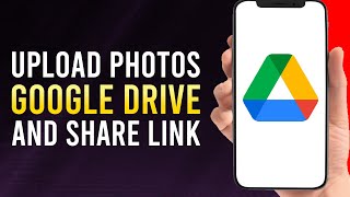 How To Upload Photos To Google Drive and Share Link (iPhone)