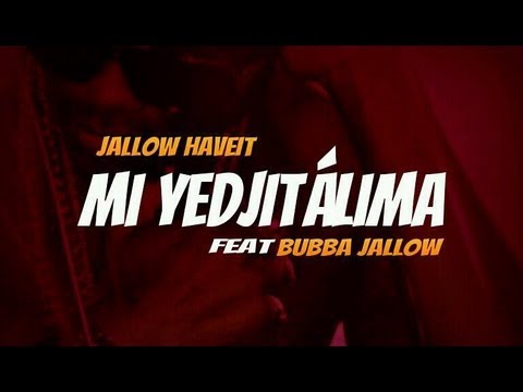 Jallow Haveit ft Bubba Jallow Mi yedjitalima