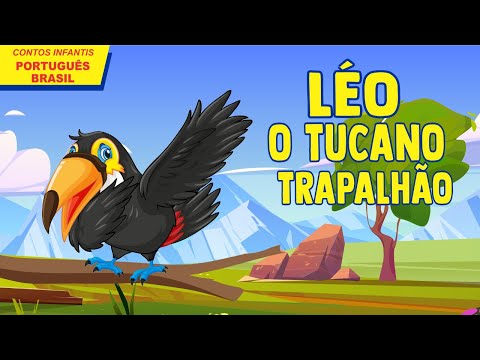 🌟📚✨Léo, o Tucano Trapalhão | Contos Infantis em Português.