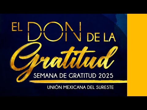 SEMANA DE GRATITUD CANTO TEMA - EL DON DE LA GRATITUD 2025