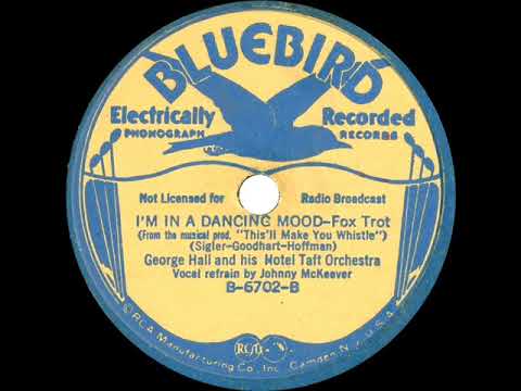 1936 George Hall - I’m In A Dancing Mood (Johnny McKeever, vocal)