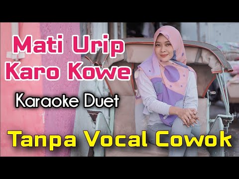 Mati Urip Karo Kowe Karaoke Cowok || Tanpa Duet Vocal Cowok|| Voc .Minthul